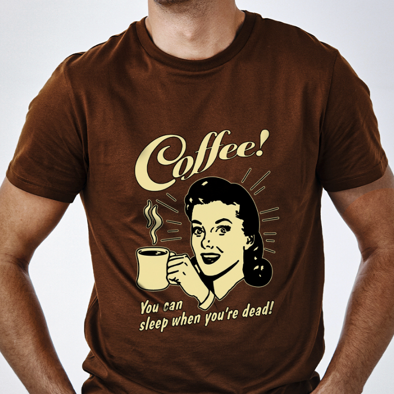Camiseta COFFEE SLEEP WHEN YOU'RE DEAD 100% Algodão Masculina e Feminina Unissex Camisa Premium