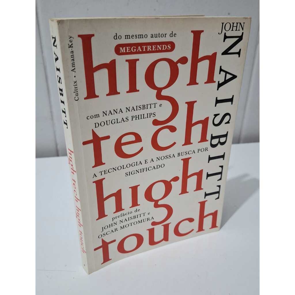 High Tech High Touch John Naisbitt Sinal de Alerta à acelerada viagem para o futuro Perigo