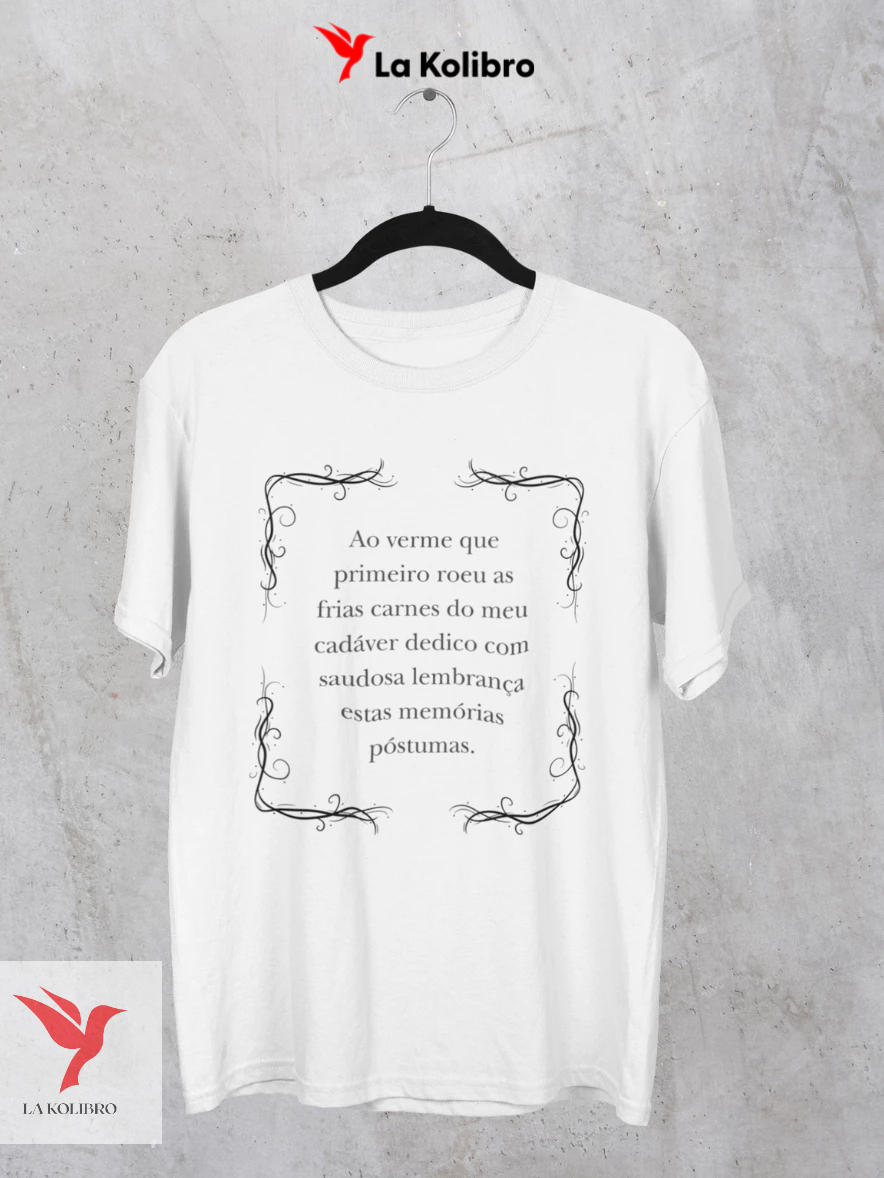 MACHADO DE ASSIS BRAS CUBAS LITERATURA – CAMISETA UNISSEX 100% ALGODAO | ENVIO IMEDIATO | LA KOLIBRO