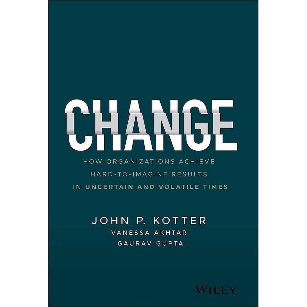 Livro Change: How Organizations Achieve Hard-To-Imagine Results | John P. Kotter | Edição em Inglês