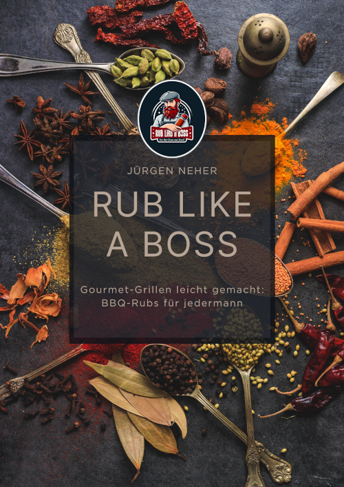 Rub like a Boss - BBQ-Rubs für jedermann