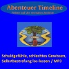 Timeline-Reise zm Schuldgefühle erlösen