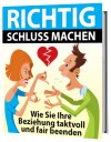 Richtig Schluss machen