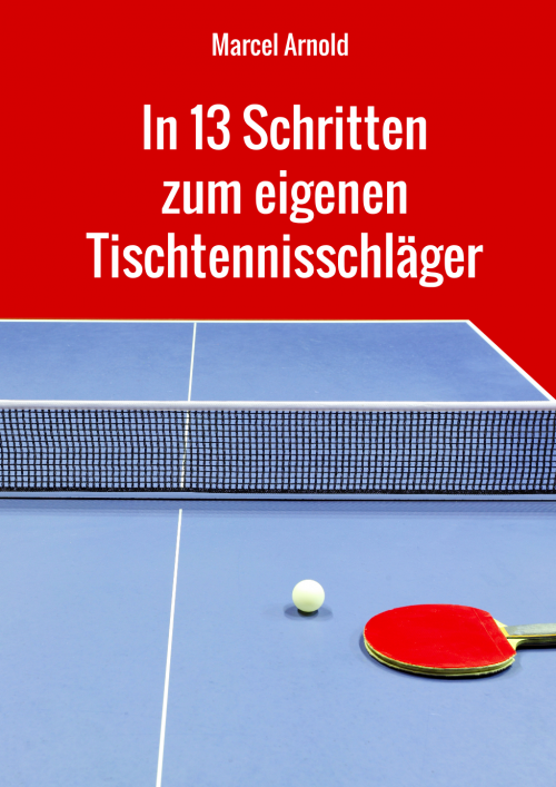 E-Book 'In 13 Schritten zum eigenen Tischtennisschläger'