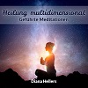 Heilung multidimensional / Geführte Meditationen