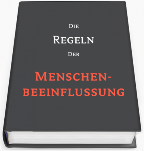 Die Regeln der Menschenbeeinflussung