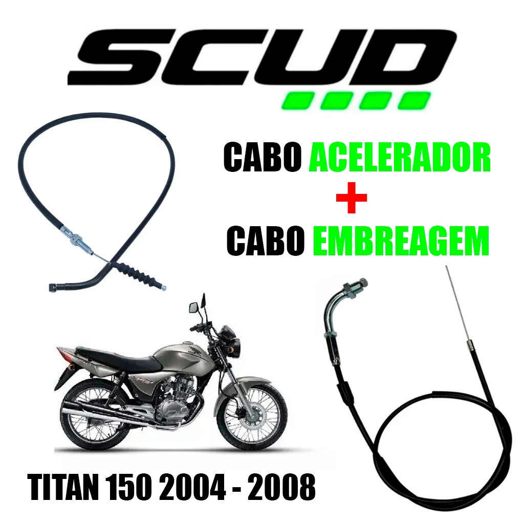 Cabo de Acelerador + Cabo Embreagem Titan 150  2004 - 2008 Original Scud