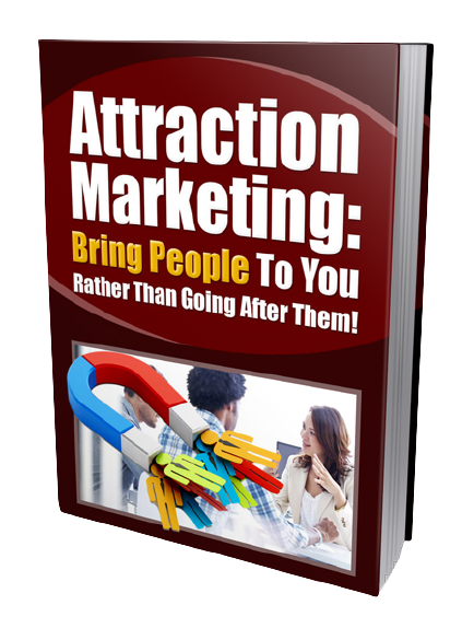 Attraction Marketing To Bring People