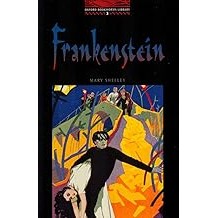 The Oxford Bookworms Library: Stage 3: 1,000 Headwords: Frankenstein: Level 3: 1,000 Word Vocabulary Shelley, Mary; Nobe