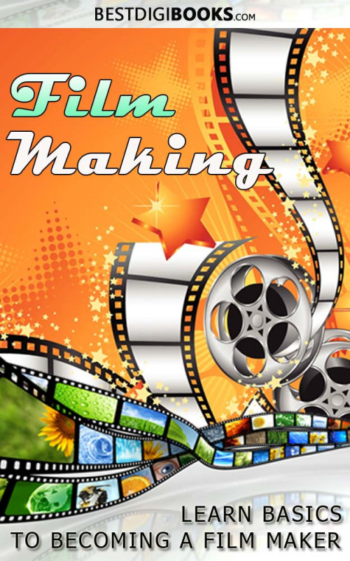Film Making | Learn Basics to Becoming A Film Maker
