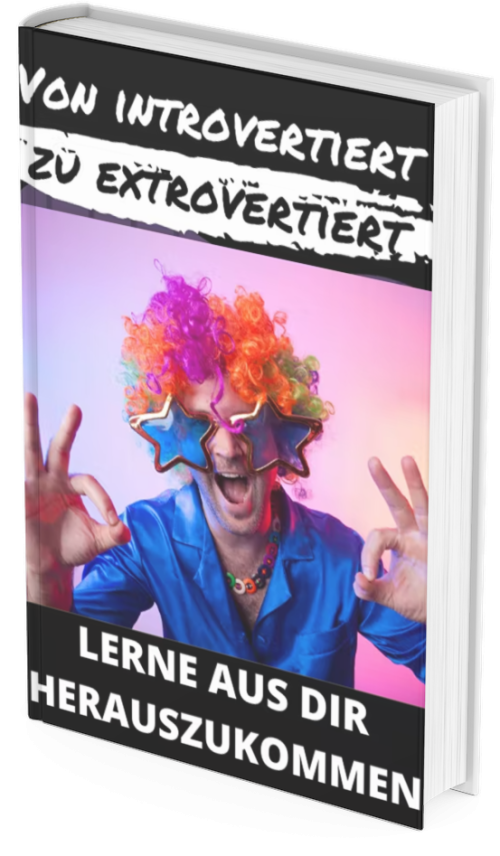 E-Book: Von Introvertiert zu Extrovertiert