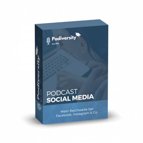 Podcast Videokurs Social Media der PODIVERSITY