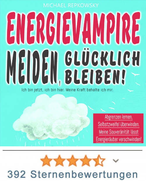 Energievampire meiden, glücklich bleiben!