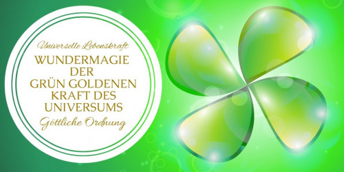 WUNDERMAGIE DER GRÜN-GOLDENEN KRAFT DES UNIVERSUMS