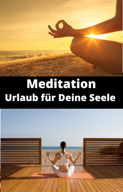 Urlaub für Deine Seele: Meditation
