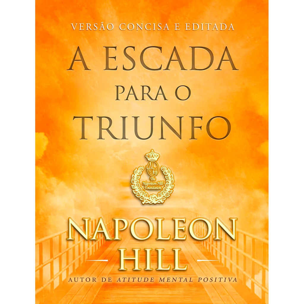A Escada Para O Triunfo - Napoleon Hill - Ed. Bolso