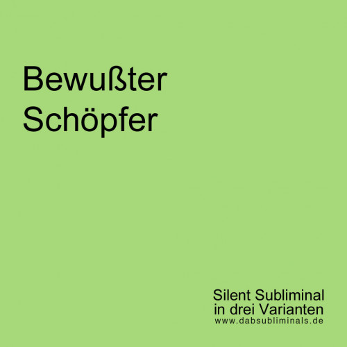 Bewußter Schöpfer