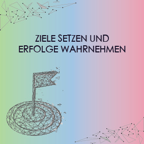 Ziele setzen und Erfolge wahrnehmen