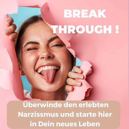 BREAKTHROUGH – Überwinde erlebten Narzissmus und starte hier