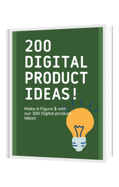 Make 6-Figure $ with our 200 Digital product Ideas!