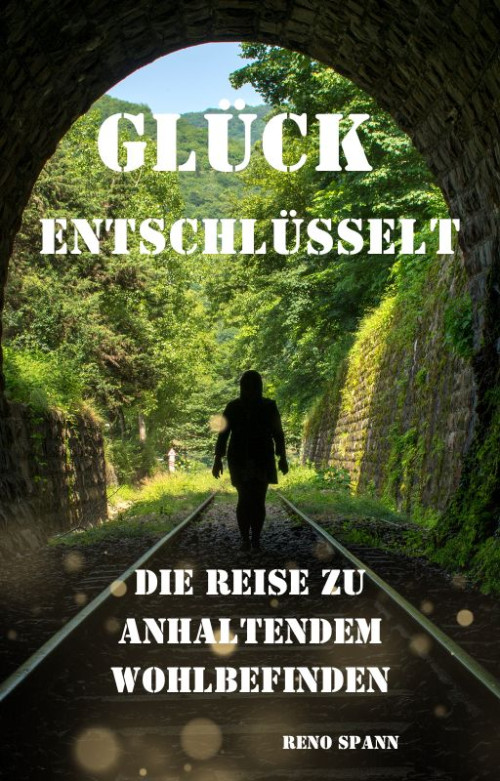 Glück Entschlüsselt: Die Reise zu anhaltendem Wohlbefinden