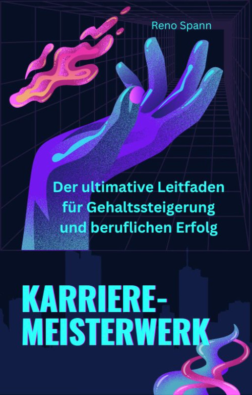 Leitfaden für Gehaltssteigerung und beruflichen Erfolg