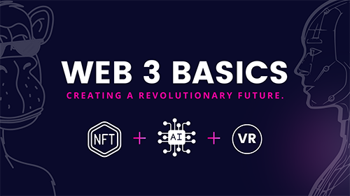 WEB 3 BASICS TRAINING NFTs, AI and the Metaverse