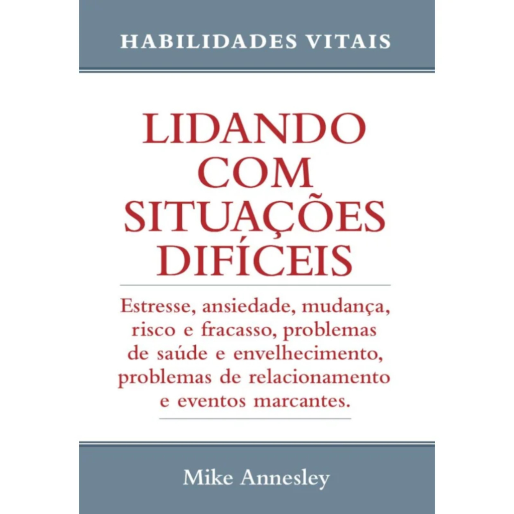 Lidando Com Situações Difícies - Annesley Mike