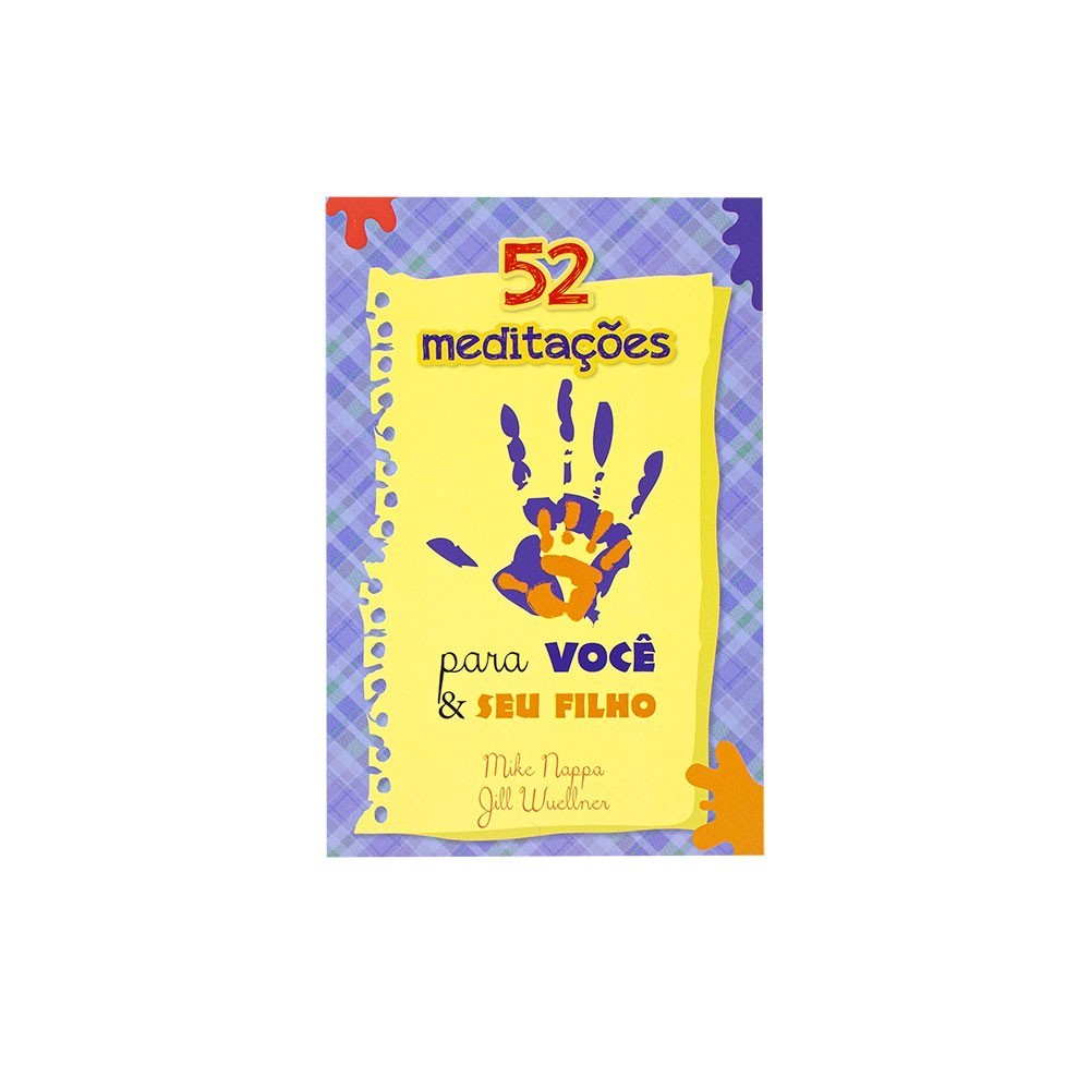 Livro: 52 Meditações Para Você E Seu Filho | Mike Nappa E Jill Wuellner
