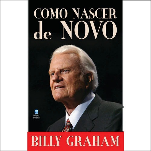 Como Nascer de Novo | Billy Graham