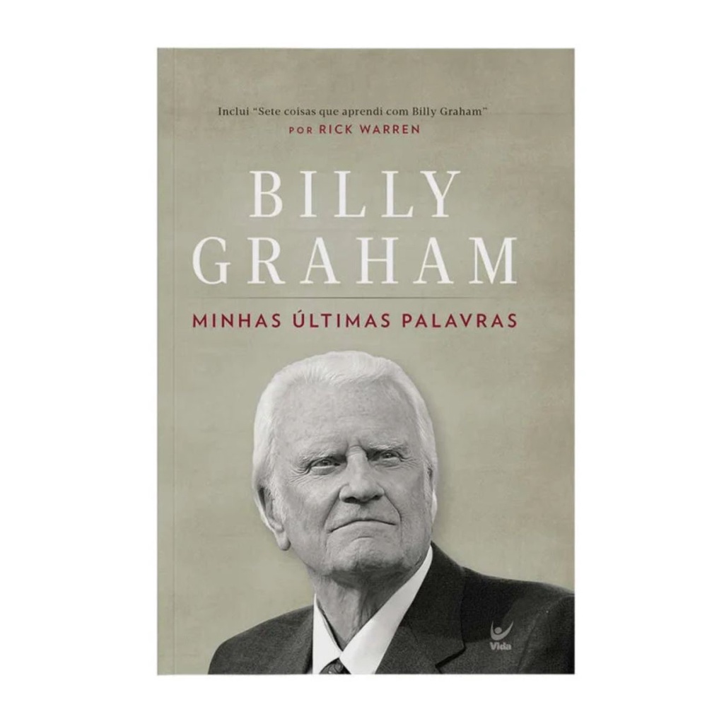 Minhas últimas palavras | Billy Graham