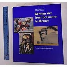 German Art from Beckmann to Richter – Images of a Divided Country Gillen, Eckhart