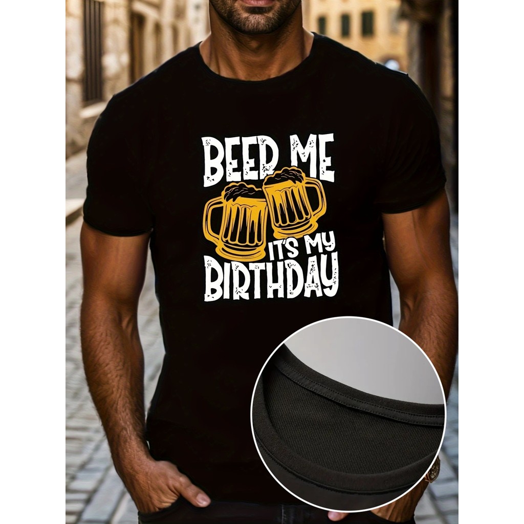 Camiseta T-shirt 100% Algodão BEER ME ITS MY BIRTHDAY Print Short Sleeve Casual Crew Neck Confortável Divertida Estilosa