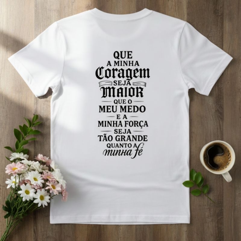 Camiseta Branca Unisex Algodão Premium Estampa Frase Motivacional Fé e Coragem Costas