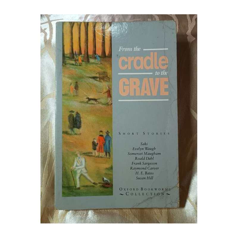 From The Cradle To The Grave - Short Stories autor Saki, Evelyn Waugh, Somerset Maugham, Ronald Dahl