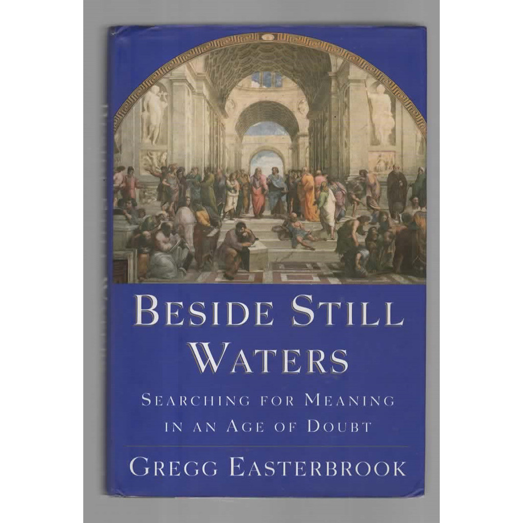 Beside Still Waters - Searching for Meaning in an Age of Doubt de Gregg Easterbrook