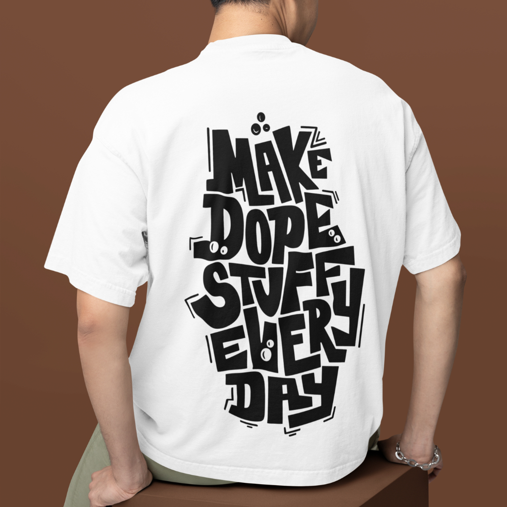 Camiseta Oversized Masculina Make Dope Stuff Every Day 100% Algodão Premium