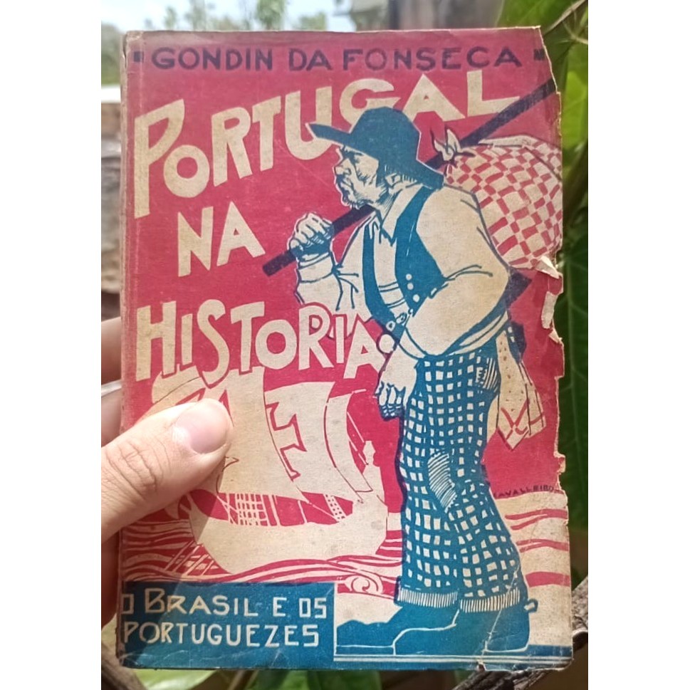 Portugal Na Historia - O Brasil e os Portugueses por: Gondin da Fonseca / 1932