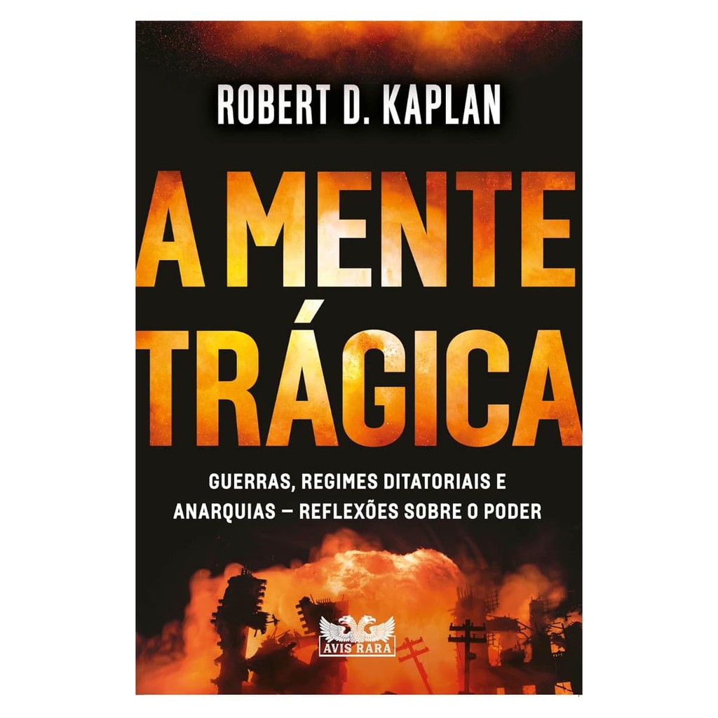 A Mente Trágica - Robert D. Kaplan