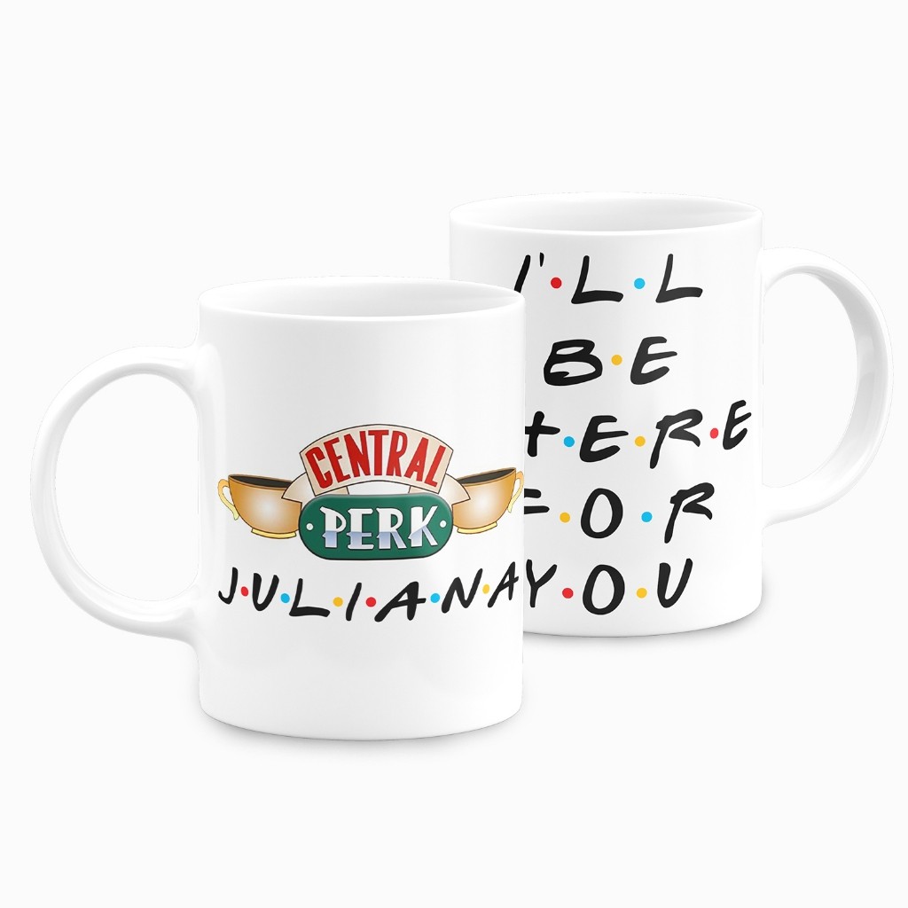 Friends Caneca Personalizada I'll Be There For You - Para Presente