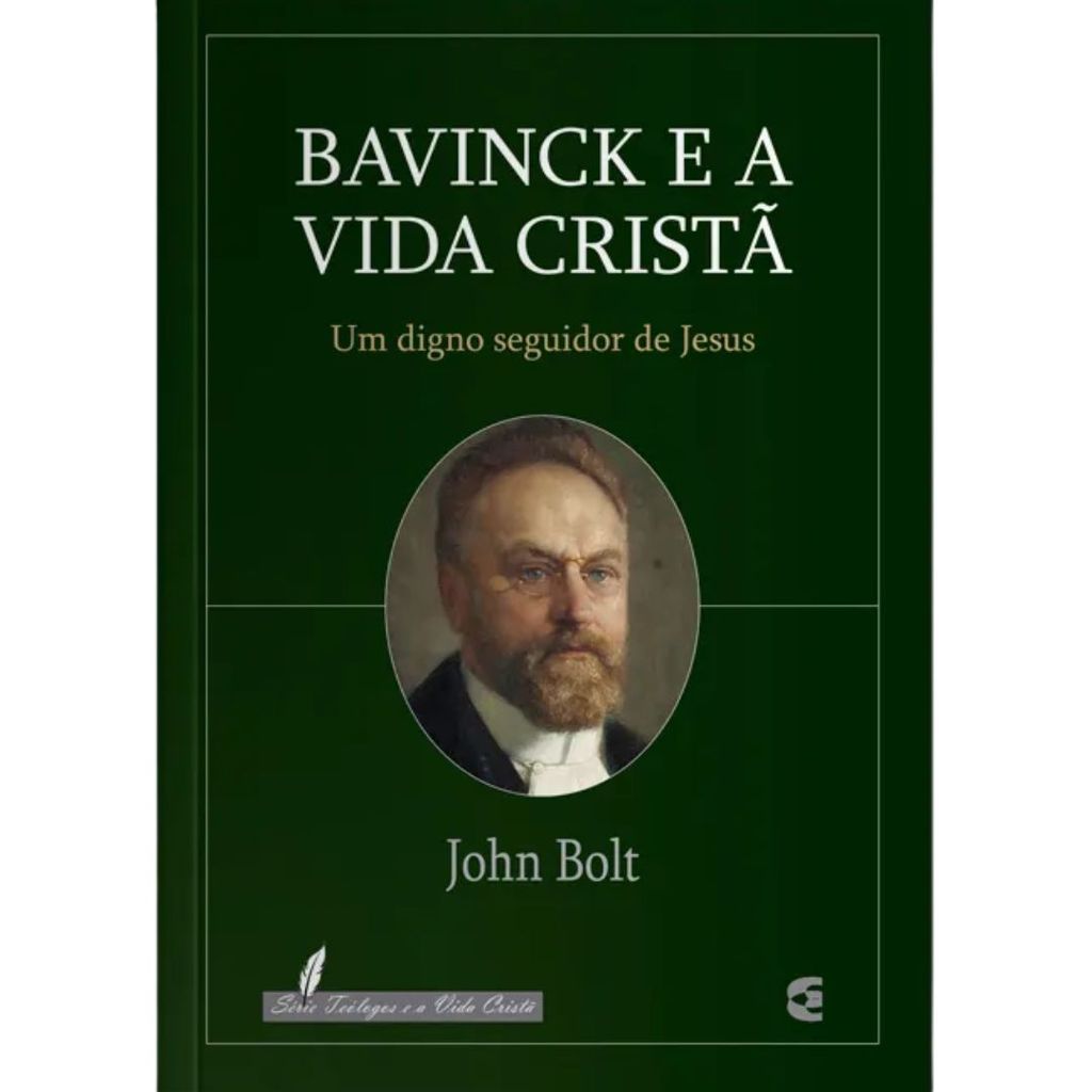Bavinck e a vida cristã | John Bolt
