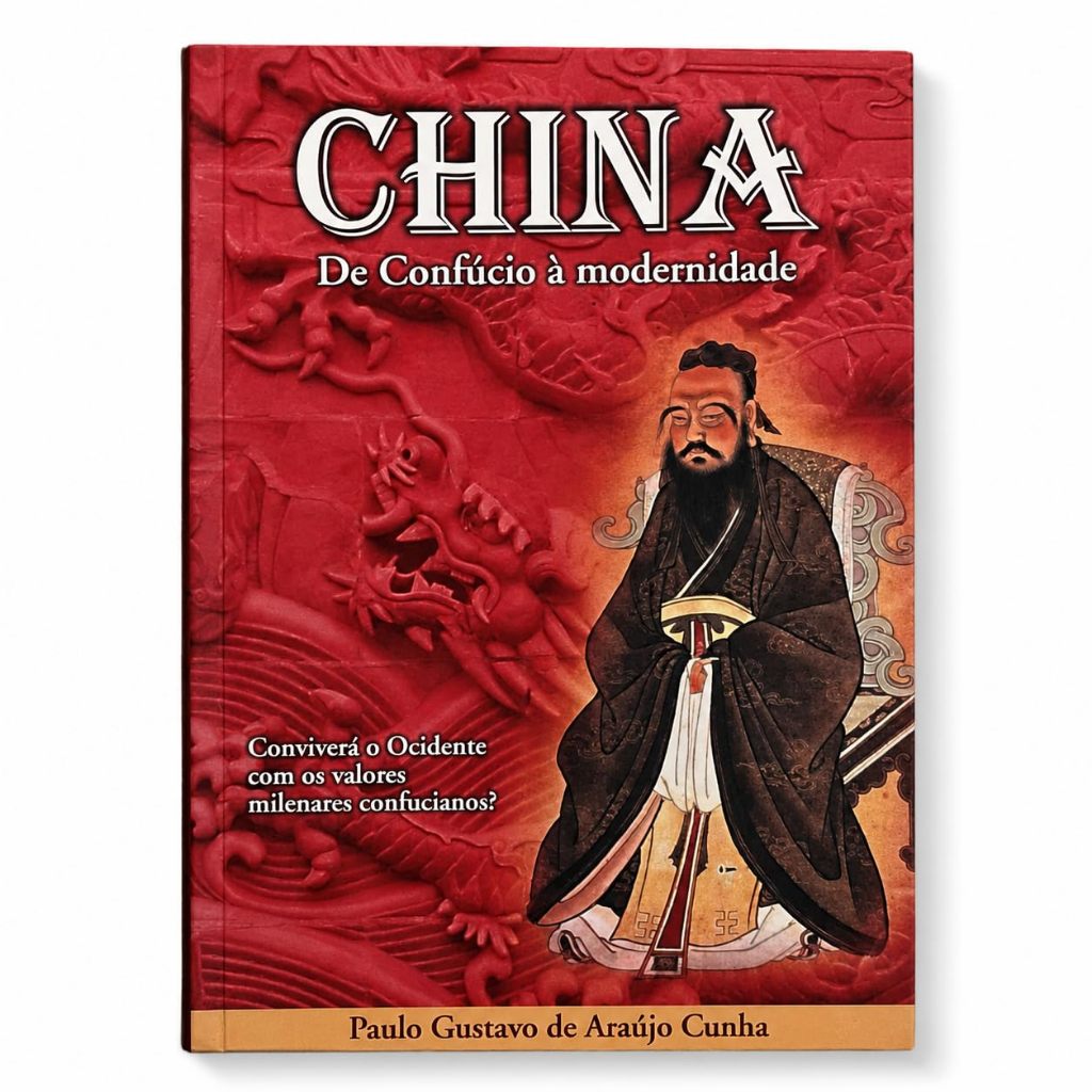 Livro China: De Confúcio à Modernidade – Paulo Gustav de Araújo Cunha | História, Cultura e Economia