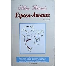 Esposa-Amante (Portuguese Edition Import Paperback) Para Toda Mulher Que Quer Incorporar Ternura, Desejo, Carinho, Avent