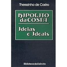 Hipolito Da Costa: Ideias E Ideais (Colecao General Benicio) (Portuguese Edition) Castro, Therezinha De