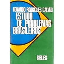 Estudo De Problemas Brasileiros (Biblioteca Do Exercito Editora) (Portuguese Edition) Galvao, Eduardo Rodrigues