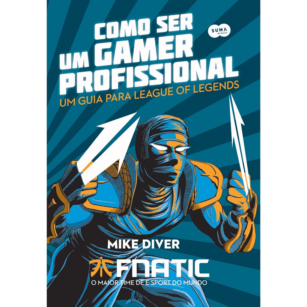 Como Ser um Gamer Profissional / Mike Diver