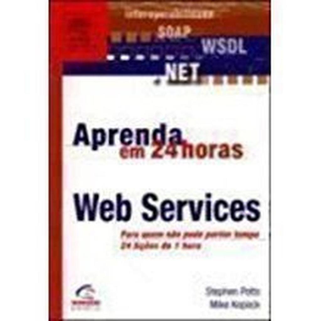 Aprenda em 24 Horas - Web Services autor Stephen Potts e Mike Kipack