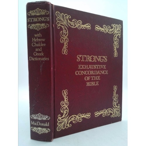 The Exhaustive Concordanceof the Bible - With Hebrew Chaldee and Greek Dictionaries autor James Strong
