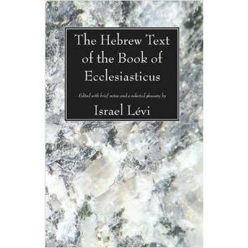 The Hebrew Text of the Book of Ecclesiasticus