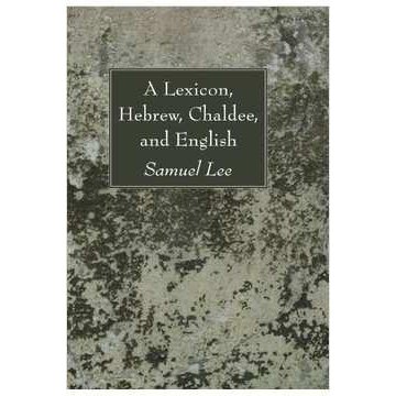 A Lexicon, Hebrew, Chaldee, and English